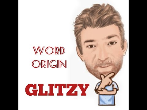 English Tutor Nick P Word Origins (223) Glitzy