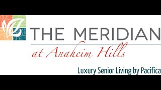 The Meridian at Anaheim Hills, Independent, Assisted Living &amp; Memory Care