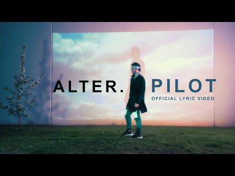 Alter. - Pilot [Official Lyric Video]