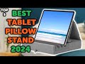 5 Best Tablet Pillow Stand Top 5 Tablet Stands For Bed In 2024