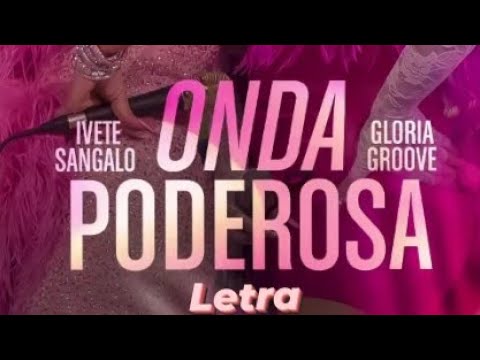Onda Poderosa - Ivete Sangalo feat: Gloria Groove - LETRA - Lyric Vídeo