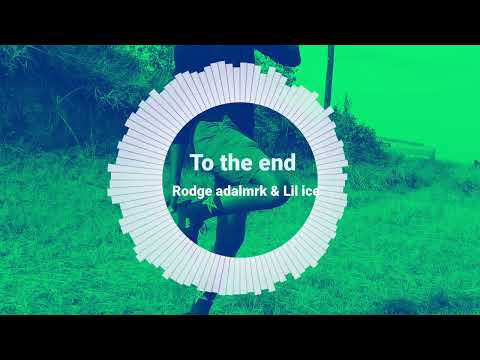 Rodge adalmrk & Lil ice - to da end