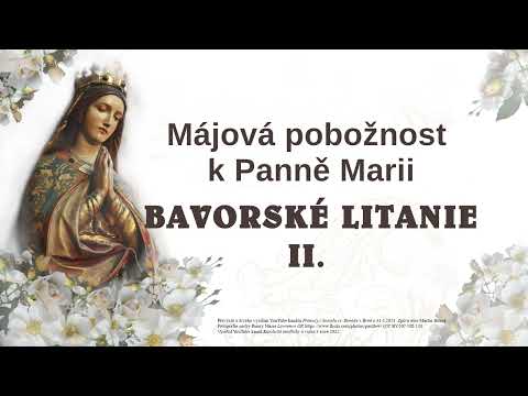 Bavorské litanie II. (májová pobožnost k Panně Marii)