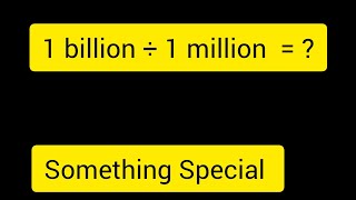 1 billion divided by 1 million||How to Solve