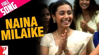 Naina Milaike - Full Song | Saathiya | Vivek Oberoi | Rani Mukerji | Sadhana Sargam | Madhushree
