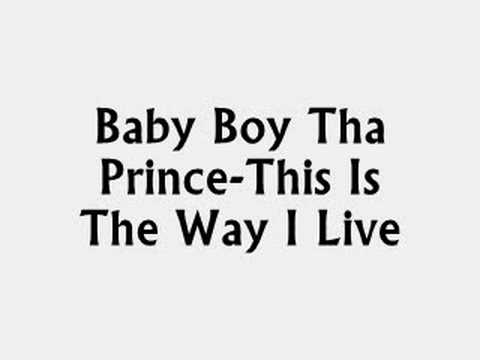 Baby Boy Tha Prince-This Is Tha Way I Live