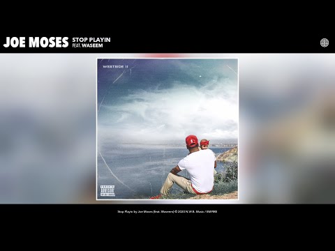 Joe Moses - Stop Playin (Audio) (feat. Waseem)