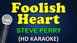 FOOLISH HEART - Steve Perry (HD Karaoke)