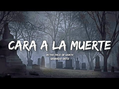 Cara A La Muerte - Gerardo Ortiz (Letra/English Lyrics)