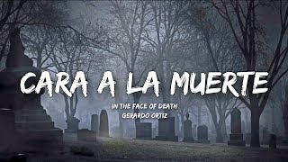Cara A La Muerte - Gerardo Ortiz (Letra/English Lyrics)