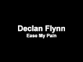 Declan Flynn - Ease My Pain 