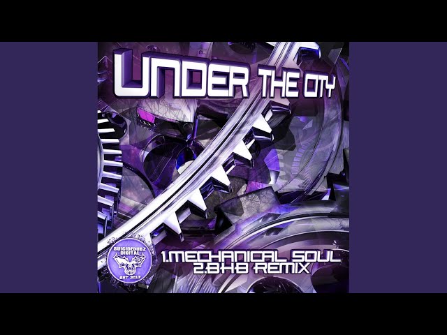 Under the City - Mechanical Soul (Remix Stems)