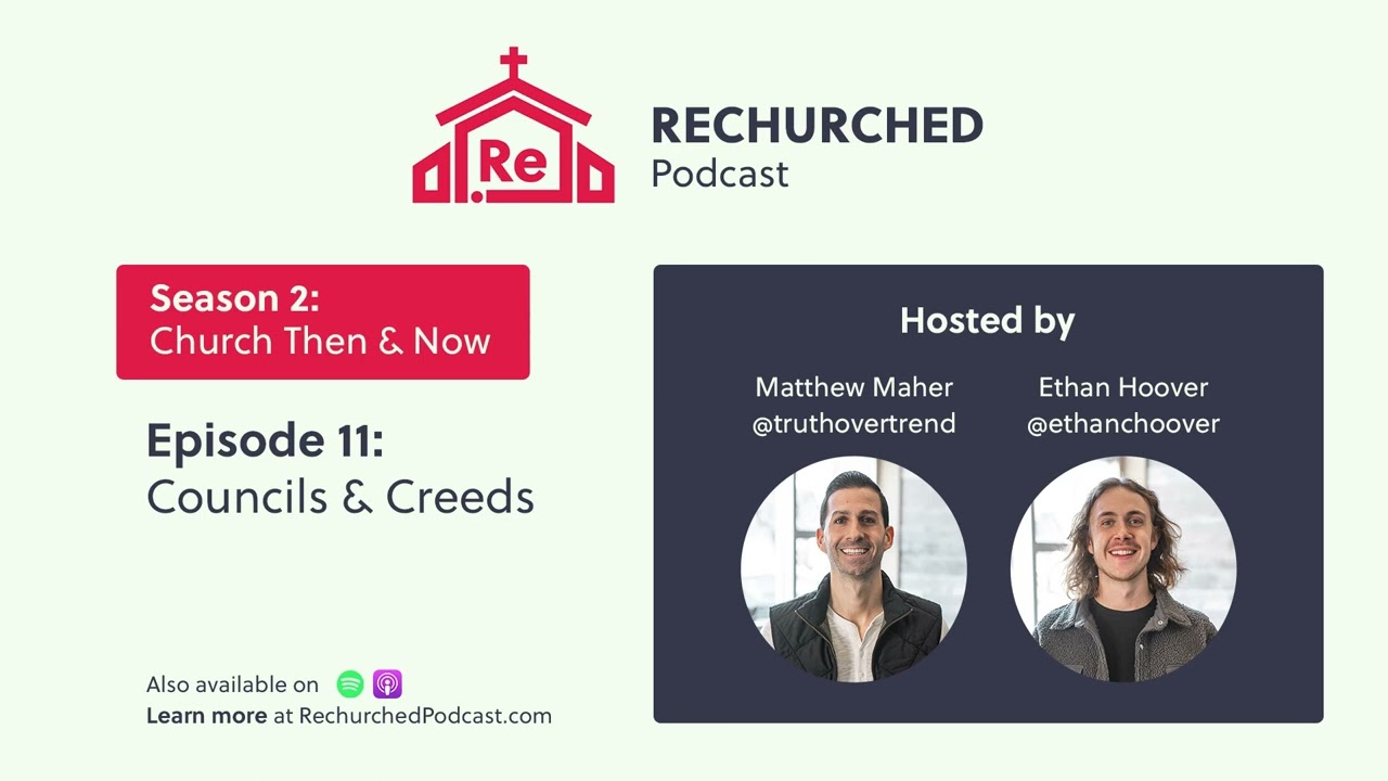 The Pros and Cons of Councils and Creeds - Church Then & Now S2 E11
