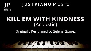 Kill Em With Kindness (Piano Accompaniment) Selena Gomez