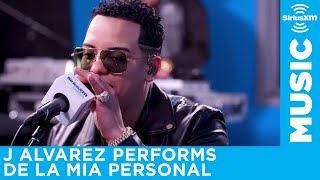 J Alvarez — De La Mia Personal [LIVE @ SiriusXM] | SiriusXM Artist Confidential