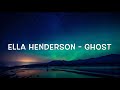 Ella Henderson - Ghost Lyrics