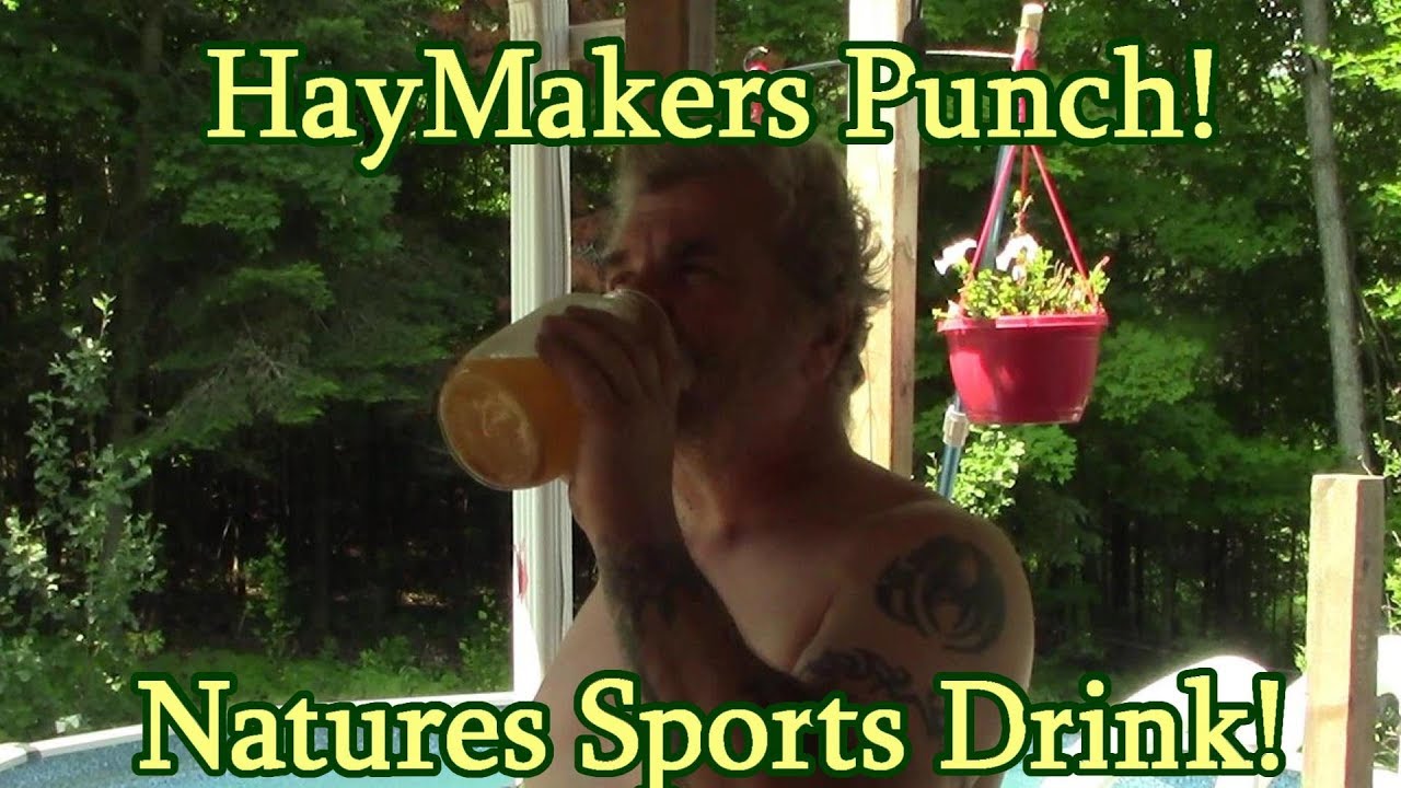 Natures Sports Drink! HayMakers Punch! - YouTube