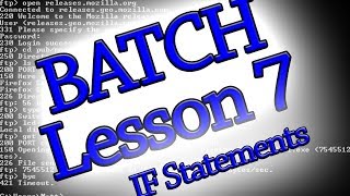 Batch Programming: Lesson 7 (If, If Else and Else Statements)