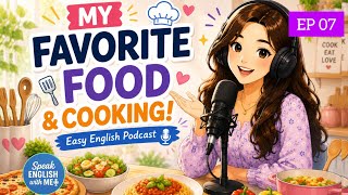 My Favorite Food and Cooking | Easy English Podcast (A1–A2)#podcast #englishpodcast #podcastenglish