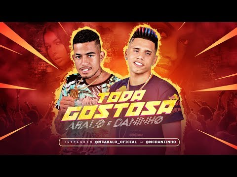 MC ABALO E MC DANINHO - TODA GOSTOSA