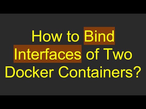How to Bind Interfaces of Two Docker Containers?