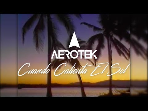 Luis Miguel - Cuando Calienta El Sol (Aerotek Remix)