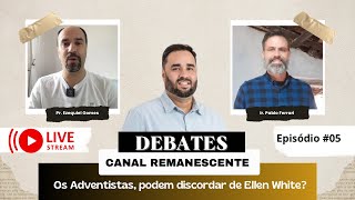 Os Adventistas podem discordar de Ellen White? DEBATE - Pr Ezequiel Gomes x Pablo Ferrari