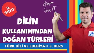Dilin Kullanımından Doğan Türleri | İletişim ve Öğeleri | 9. Sınıf Türk Dili ve Edebiyatı #9edbyt