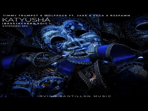 Timmy Trumpet x Wolfpack Ft. Jaxx & Vega x R3SPAWN - Katyusha (Bassjackers Edit) [Extended Mix]