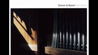 Damon &amp; Naomi - Judah And The Maccabees