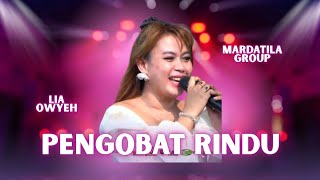 Download lagu PENGOBAT RINDU - LIA OWYEAH |  Mardatila Group mp3
