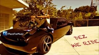 Dez - We Ride