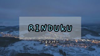 Download lagu RINDUKU BPM... mp3