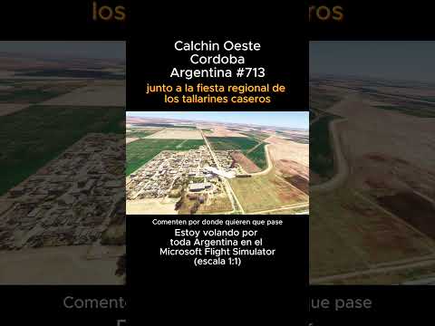 Calchin Oeste, Cordoba desde el Microsoft Flight Simulator #calchinoeste #cordoba #msfs #joaha45