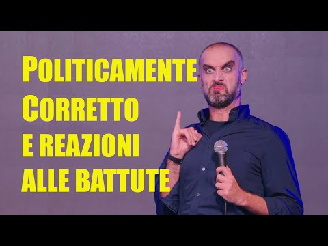 POLITICAMENTE CORRETTO E REAZIONI ALLE BATTUTE