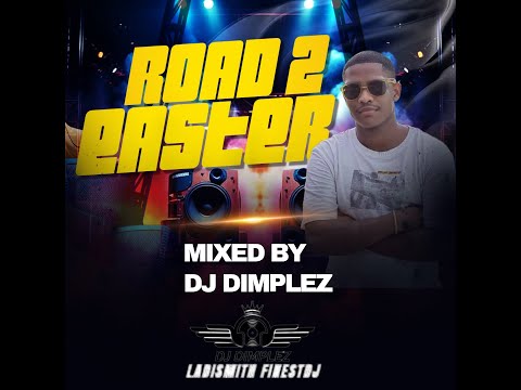 DJ Dimplez | Road 2 Easter Mixtape 2025