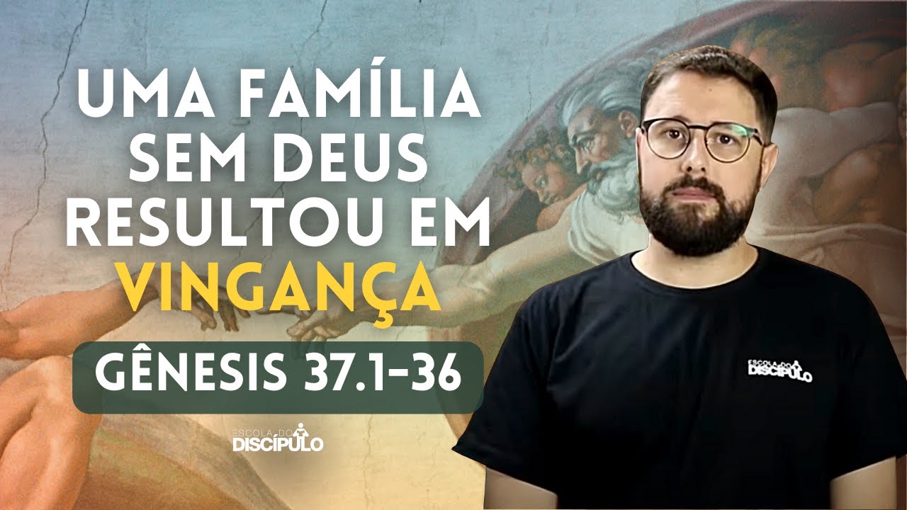 A Desgraça de José | Gênesis 37.1-36