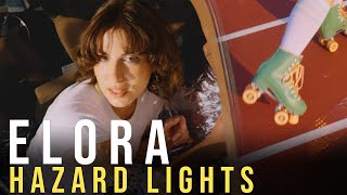 Elora – “Hazard Lights”