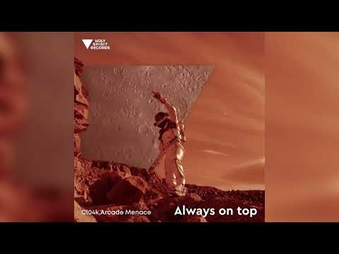 Always on top - Cl04k & Arcade Menace