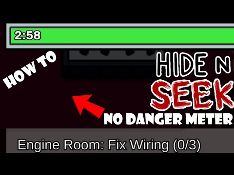 Hide and Seek - Get Rid Of The Danger Meter Quick Tutorial - Among Us