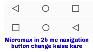 Download the video "micromax in 2b navigation button change kaise kare।how to change navigation button in micromax in 2b"