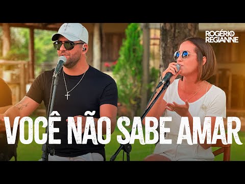 Rogerio e Regianne - Você Não Sabe Amar (Cover)