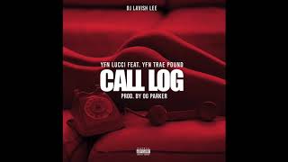 YFN Lucci "Call Log" Feat. YFN Trae Pound (Official Audio)