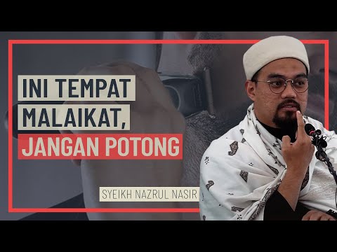 Ustaz Nazrul Nasir - Ini Tempat Malaikat, Jangan Potong