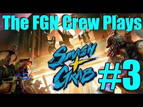 The FGN Crew Plays: Smash+Grab #3 - Breaking & Entering (PC)