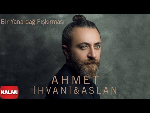 Ahmet İhvani & Ahmet Aslan - Bir Yanardağ Fışkırması I Perde © 2020 Kalan Müzik