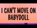 Dominic Fike I Can T Move On Baby Doll Babydoll Lyrics