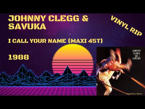 Johnny Clegg & Savuka – I Call Your Name (1988) (Maxi 45T)