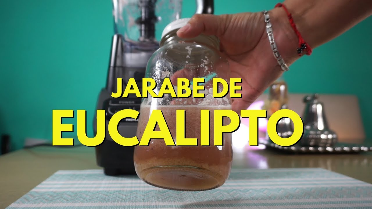 Jarabe de EUCALIPTO para tos, gripe BENEFICIOS