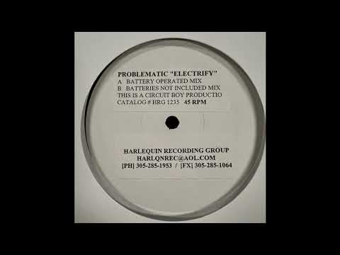 Problematic - Electrify Me (Batteries Included Mix)